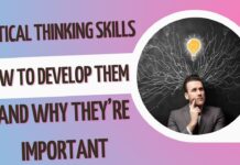 Critical Thinking Skills: How to Develop them and Why they’re Important Critical Thinking Skills