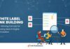 How To Choose The Right White Label Link Building Services? white label link building